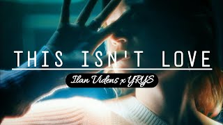 ILAN VIDENS x YRYS  This isn’t love Lyrics  2024 [upl. by Oglesby]