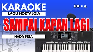 Karaoke  Sampai Kapan Lagi  Pance Pondaag  Nada Pria [upl. by Wester]