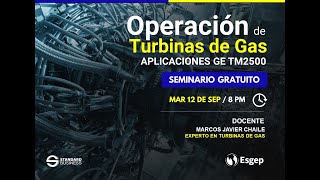 SEMINARIO DE OPERACION DE TURBINAS DE GAS APLICACIONES DE GE TM2500 [upl. by Gaspar199]