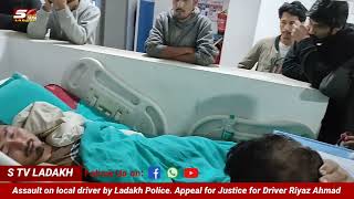 Assault on local driver by Ladakh Police Appeal for Justice for Driver Riyaz Ahmad [upl. by Aneeuq]