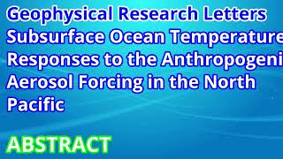 Subsurface Ocean Temperature Responses to the Anthropogenic Aerosol Forcing in the North Pacific Ab [upl. by Josler]