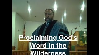 Proclaiming Gods Word in the Wilderness [upl. by Idrahs649]