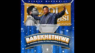 Dladla Mshunqisi Feat Siboniso ShoziDj Tira Blacksjnr amp Rockboy  Babekhethiwe Official Audio [upl. by Nahem]