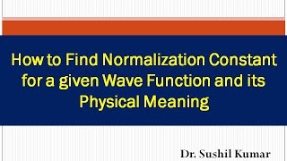 Well behaved wave function  Normalization Constant  online apni physics classroom [upl. by Eilojne]