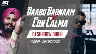 Daru Badnaam X Con Calma Mashup  DJ Shadow Dubai  Kamal Kahlon Param Singh  Daddy Yankee Snow [upl. by Zenda251]