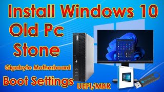 How to Install windows 10 Stone old Pc  Gigabyte Motherboard  Boot Settings  UEFI MBR  2024 [upl. by Corrina]