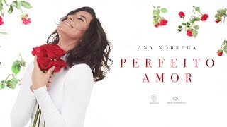 Ana Nóbrega  Perfeito Amor Álbum Perfeito Amor Clipe Oficial [upl. by Demmer]