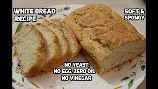 How to Make White Bread Eggless Yeast Free Bread Without kneading Instant Bread Recipe [upl. by Schwenk]