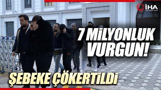 7 Milyonluk Vurgun Yapan Dolandırıcılık Şebekesi Çökertildi [upl. by Hoag]