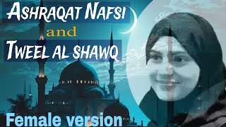 Ashraqat Nafsi • Tweel al shawq • FEMALE VERSION [upl. by Kaye]