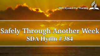 Safely Through Another Week  SDA Hymn  384 [upl. by Sirehc]