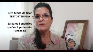 TESTOSTERONA E SEUS BENEFÍCIOS PARA A MULHER NA MENOPAUSA [upl. by Garibald358]