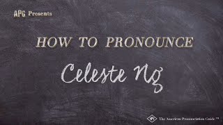 How to Pronounce Celeste Ng Real Life Examples [upl. by Risa100]