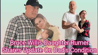 Bruce Willis Daughter Rumer Share Update On Dads Condition  Bruce Willis  Dementia  Rumer Willis [upl. by Call171]