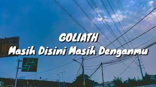 Goliath  Masih Disini Masih Denganmu Lirik [upl. by Allisan]