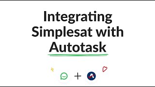 How Simplesat integrates with Autotask [upl. by Stutzman371]