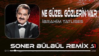 İbrahim Tatlıses  Ne Güzel Gözlerin Var  Soner Bülbül Remix  Saçların sarısına gözlerin mavısına [upl. by Eleumas]