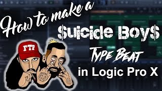 How to make a Suicide Boys type beat in Logic Pro X  Beat Maker Tutorials [upl. by Welford]