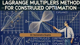 Lagranges Undetermined Multipliers Method  Lecture 2  Dr Sonendra Gupta [upl. by Suolekcin]