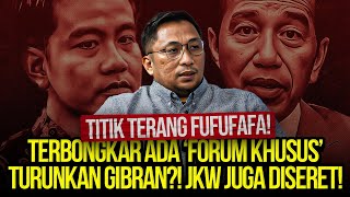 TITIK TERANG FUFUFAFA TERBONGKAR ADA FORUM KHUSUS TURUNKAN GIBRAN JKW JUGA DISERET [upl. by Ynnep]