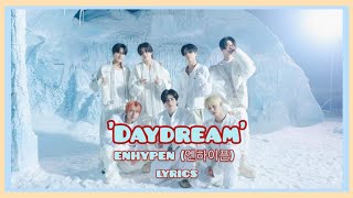 ENHYPEN 엔하이픈 Daydream Lyrics [upl. by Ellehsat]