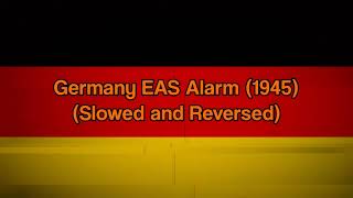 Germany EAS Alarm 1945 Slowed and Reversed MOCK [upl. by Dinsmore]