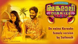 Do Naina Female Karaoke Version with Lyrics Cover  Angamali Diarees  Satheesh  Infire Media [upl. by Yahsat560]