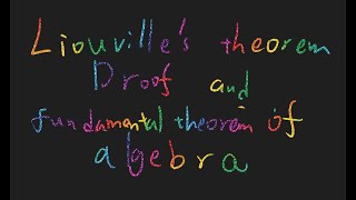 Liouvilles Theorem Proof and Fundamental theorem of algebra Proof [upl. by Eirual]