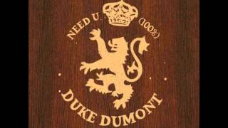 Duke Dumont  Need U 100 [upl. by Nairadal]