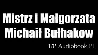 Mistrz i Małgorzata  Michaił Bułhakow • 12 audiobook PL [upl. by Kalman]