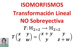 Cuándo una transformación Lineal NO es SOBREYECTIVA Álgebra lineal ISOMORFISMOS [upl. by Enutrof]