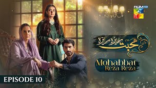 Mohabbat Reza Reza  Episode 10  1st November 2024   Mirza Zain Baig amp Minsa Malik   HUM TV [upl. by Acissej662]