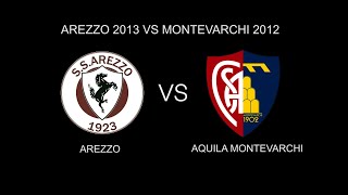 Arezzo 2013 vs Montevarchi 2012 [upl. by Reo488]