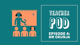 Chobham Academy  TeacherPod  Episode 4  Mr Okunja [upl. by Grata866]