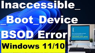 Inaccessible Boot Device Blue Screen error in Windows 11  10 [upl. by Mercuri]