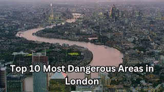 Top 10 Most Dangerous Areas in London [upl. by Sinnal]