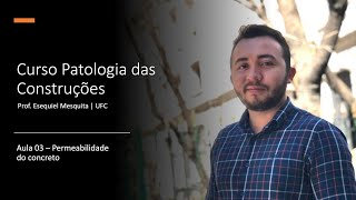 Curso Patologia das Construções  Aula 03  Permeabilidade do concreto [upl. by Ahseele168]