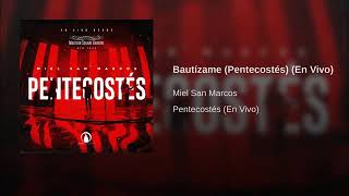 Bautízame Miel San Marcos Pentecostés [upl. by Ayotnom]