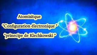 Atomistique Configuration électronique principe de Klechkowski [upl. by Gilford]