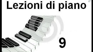 LEZIONE DI PIANOFORTE 9  ESERCIZI AL PIANO [upl. by Rives]