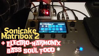 Sonicake Matribox 2  ElectroHarmonix Bass Soul Food [upl. by Medlin]