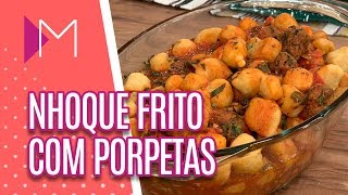 Nhoque frito com porpetas  Mulheres 11062019 [upl. by Asfah]