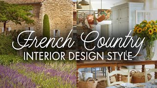 How to decorate FRENCH COUNTRY style Provence Style House  Interior Design Styles [upl. by Atilehs]