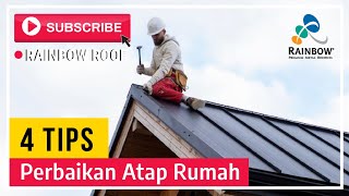 Rainbow Roof  4 Tips Perbaikan Atap Rumah [upl. by Eedahs]