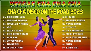 Bagong Nonstop Cha Cha 2023 😂 New Best Reggae Cha Cha Disco Medley 2023 😂 Reggae Music Mix [upl. by Quintus428]