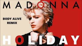 Madonna  Holiday  Body Alive Remix [upl. by Thurmond511]