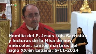 Homilía de P Jesús Luis Sacristán y lecturas miércoles santos mártires siglo XX España 6112024 [upl. by Yvaht]