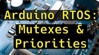 Arduino RTOS Mutexes amp Priorities ChibiOS [upl. by Redna]