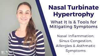 Nasal Turbinate Hypertrophy What It Is amp Tools to Mitigate Symptoms InflammationSinus Congestion [upl. by Murrah]