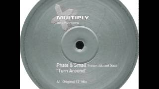 Phats And Small  Turn Around Original 12 Mix [upl. by Stine]